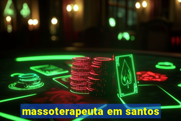 massoterapeuta em santos